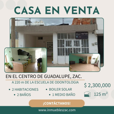 CASA EN CENTRO DE GUADALUPE, ZAC
